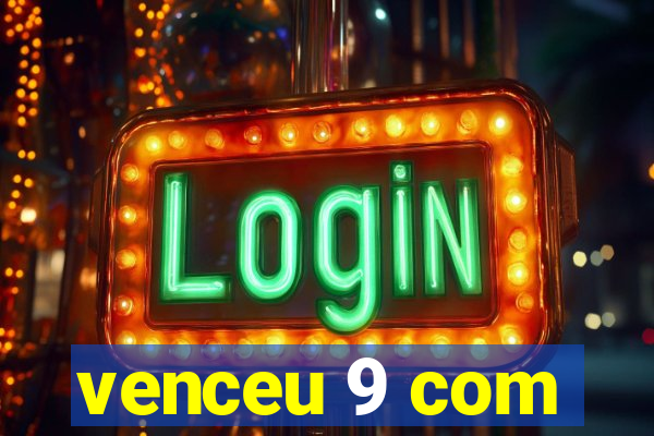 venceu 9 com